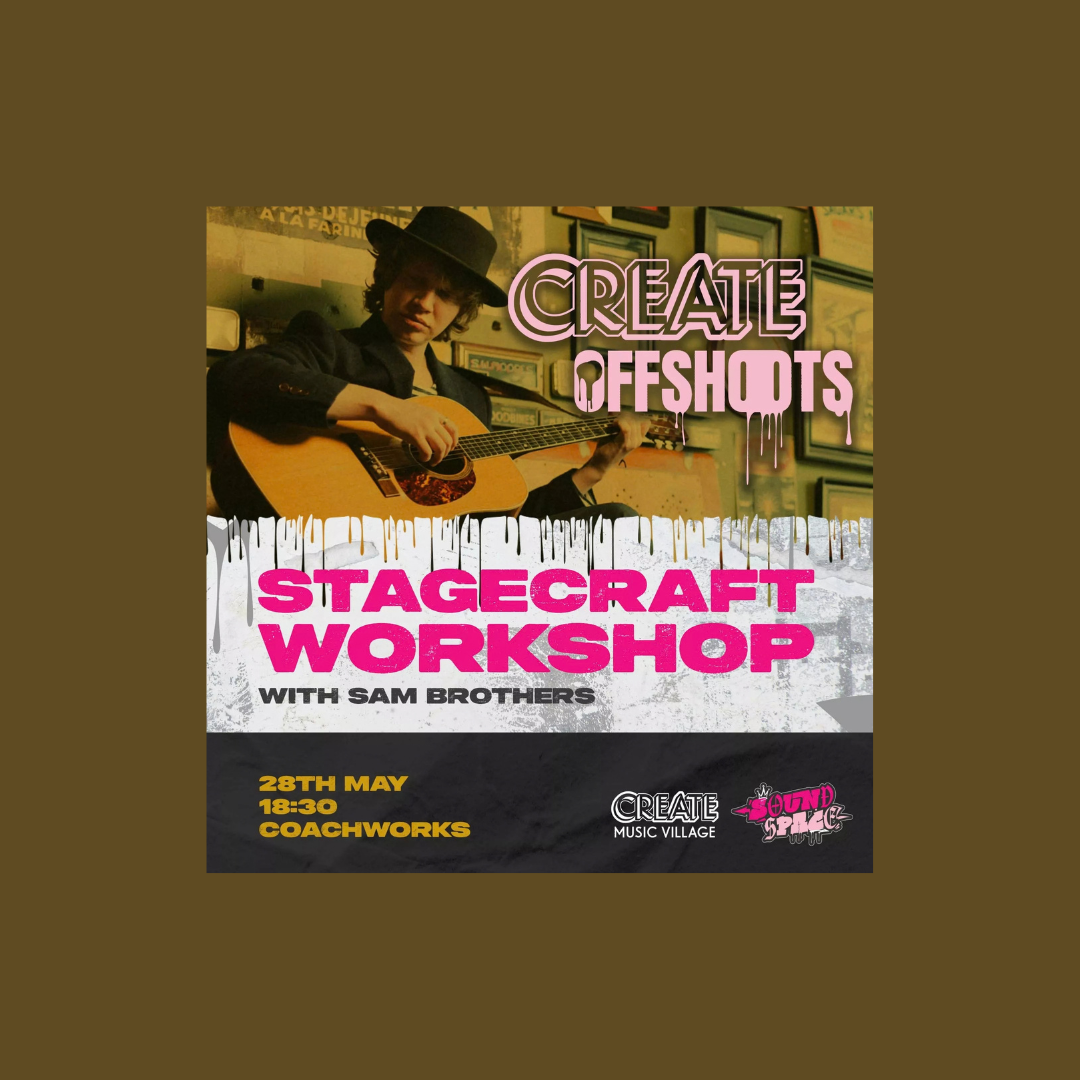 Create Offshoots – Stagecraft workshop with Sam Brothers