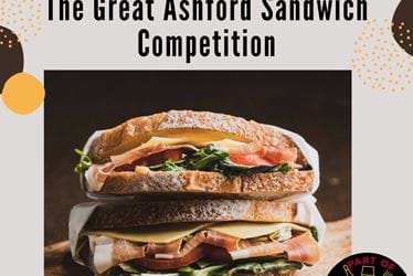 ENTER - The Great Ashford Sandwich competition
